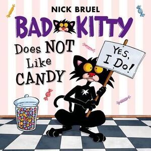 Bad Kitty Does Not Like Candy -- Nick Bruel